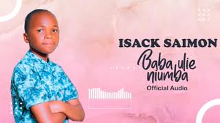 Isack Saimon - Baba Ulie Niumba Official Audio