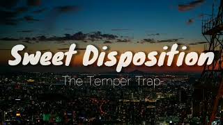 The Temper Trap - Sweet Disposition (Lyric Video)