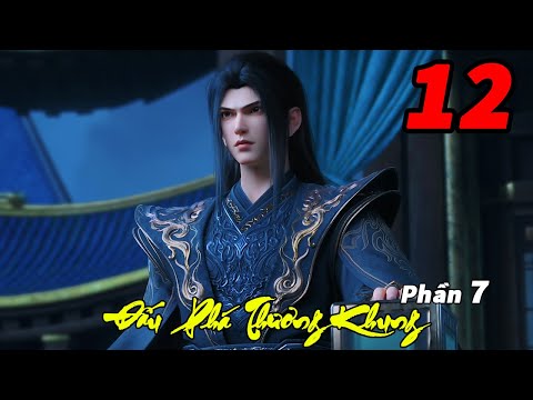 Đấu Phá Thương Khung Phần 7 Tập 12 Thuyết Minh Yêu Hoàng Chiến Huyễn 