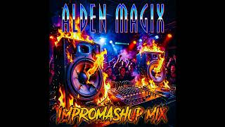 Alden MagiX - IMPROMASHUP MIX