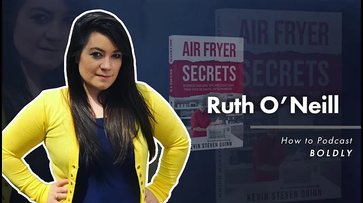 Entrepreneur: How To Podcast Boldly With Ruth O'Ne...