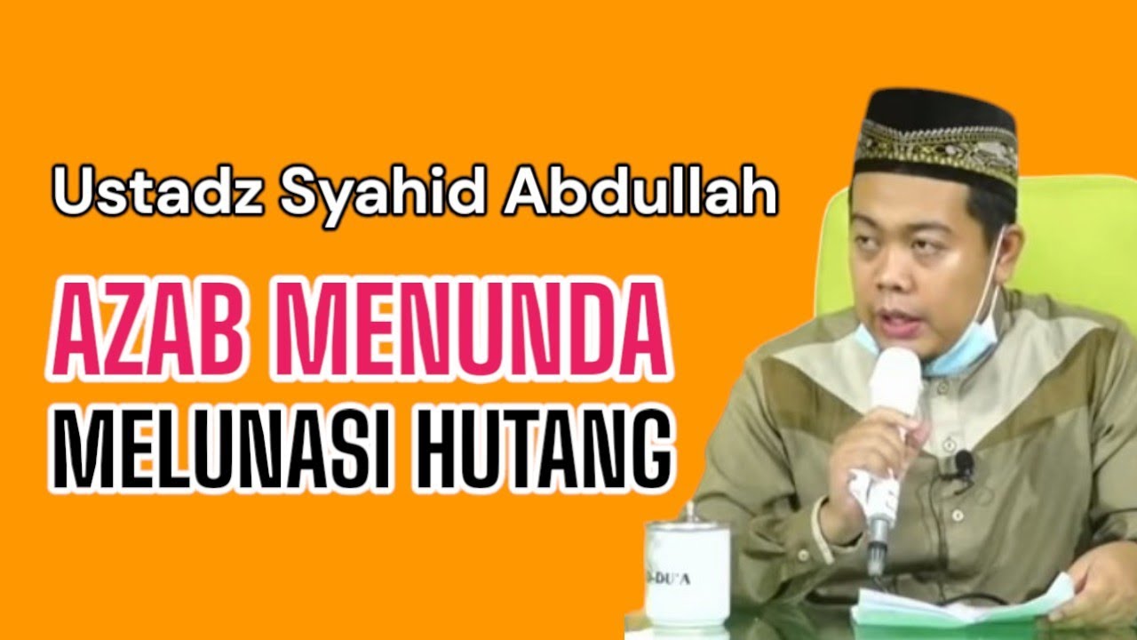 AZAB MENUNDA MELUNASI HUTANG | USTADZ SYAHID ABDULLAH @Erik Lombok Media