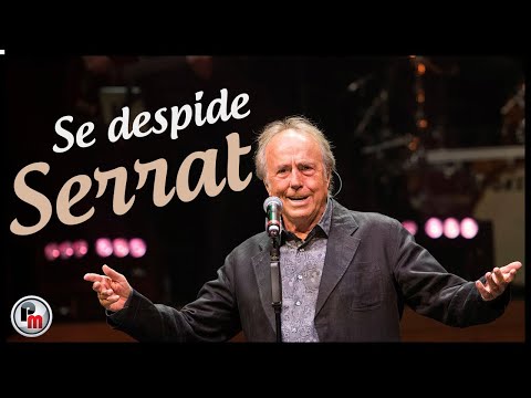 DESPEDIDA de SERRAT!!! 2022