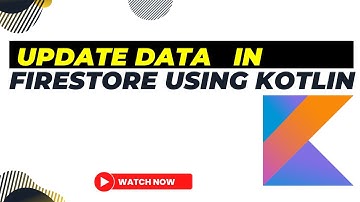 How to Update data in Firestore Android Studio using Kotlin