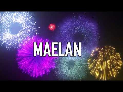 ♪♪  HAPPY BIRTHDAY MAELAN  ♪♪