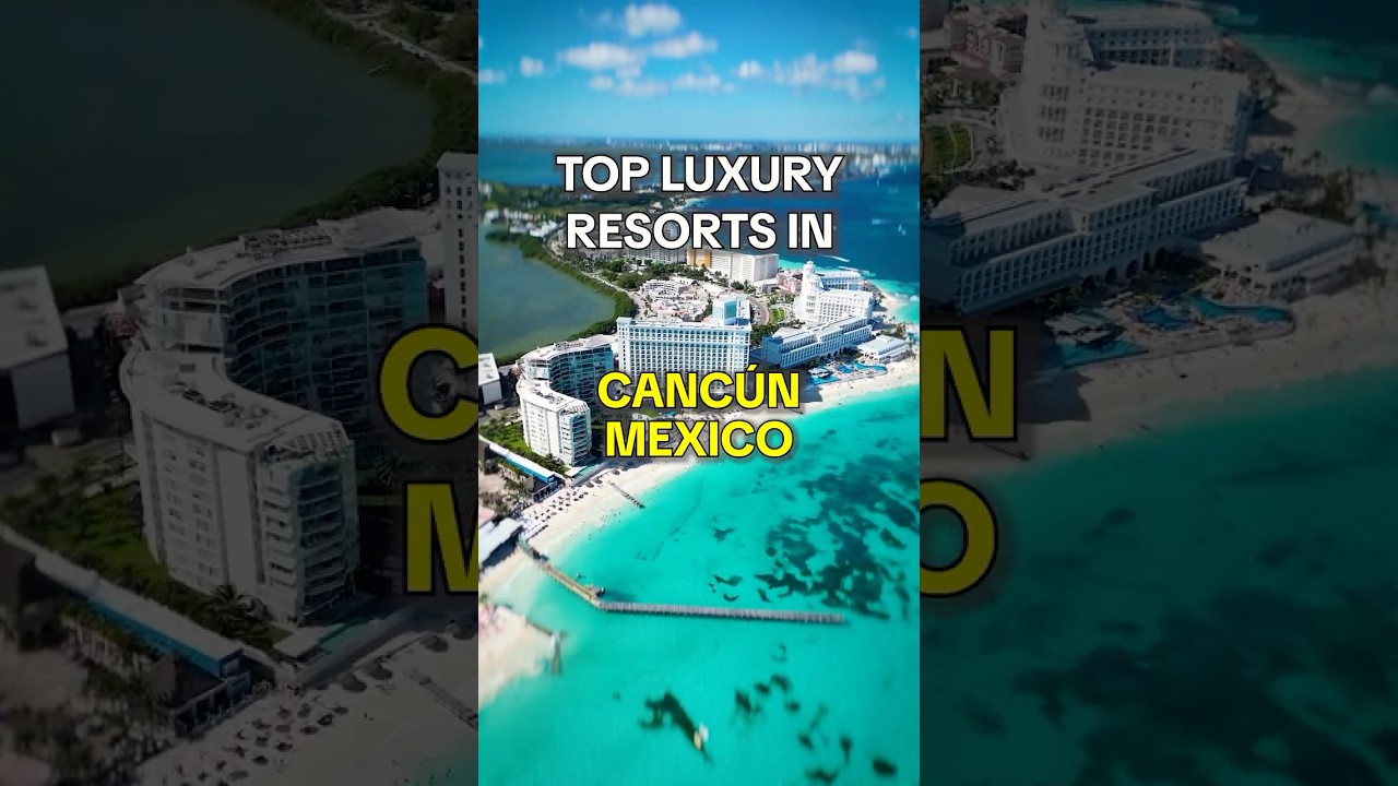⭐ TOP LUXURY RESORTS IN CANCÚN ⭐ #hotel #resort #travel #luxury #luxurytravel