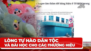 Tiêu điểm: LÒNG TỰ HÀO DÂN TỘC và bài học cho các thương hiệu | VTV24
