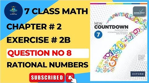 7 Class Math Chapter 2 Exercise 2B Q 8 | Oxford New Countdown Book 7 Third Edition