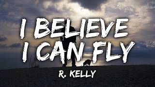 R  Kelly - I Believe I Can Fly (Lyrics)