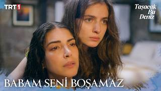 Ailemizi kimse yıkamaz! - Taşacak Bu Deniz 33. Bölüm