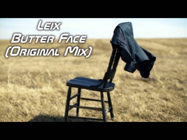 Leix - Butter Face (Original Mix)