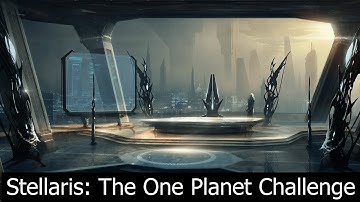 Stellaris: The One Planet Challenge Part 1 - I am Going to Die