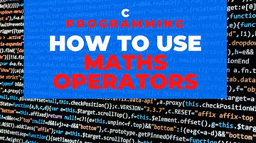 C Programming How to use Math Operators +, -, *, /