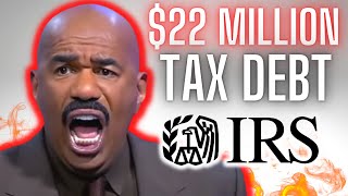 Steve Harvey $22 Million IRS Debt: What You Need To Know! @SteveHarvey