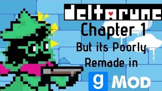 Deltarune Chapter 1 But its Poorly Remade in Garrys Mod