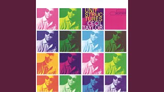 Video thumbnail of "Cecil Taylor - Unit Structure/As Of A Now/Section"