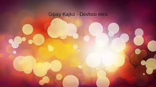 Gipsy Kajko - Devloro miro