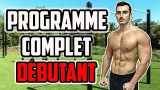 LE PROGRAMME PARFAIT POUR DÉBUTER (Complet & Détaillé)