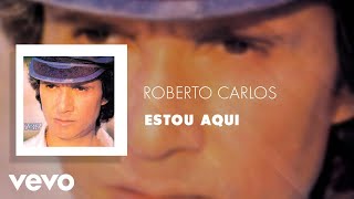 Roberto Carlos - Estou Aqui (Áudio Oficial) chords