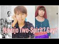 What do Navajos think about the Gays? LGBTQ? Two Spirit Nadleeh Perspective, My Thoughts