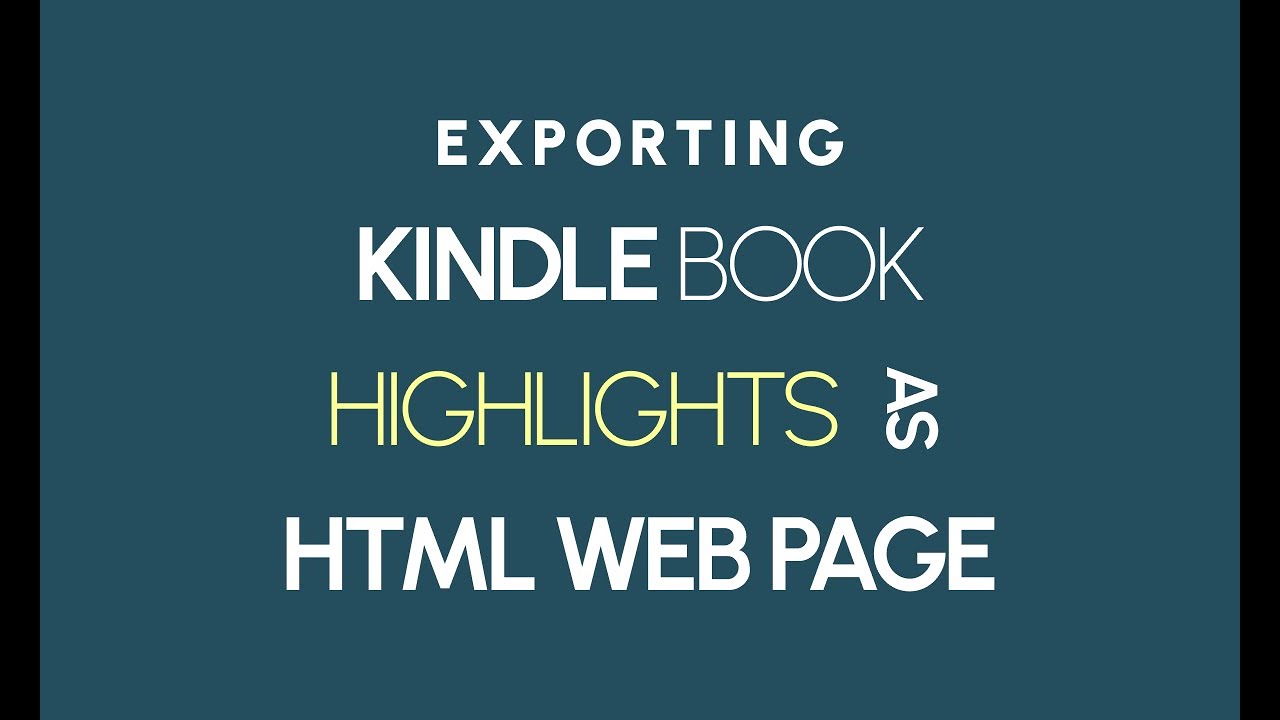 Turning Kindle Book Highlights Into An HTML Webpage.