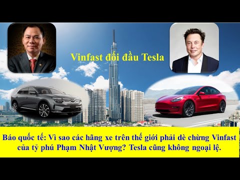 Báo quốc tế: Vì sao các hãng xe trên thế giới phải dè chừng Vinfast của tỷ phú Phạm Nhật Vượng?