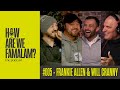 Episode 005  frankie allen  will cranny  how are we famalam