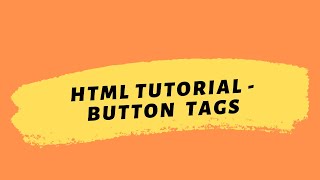 HTML Tutorial 2020 | Button Tags