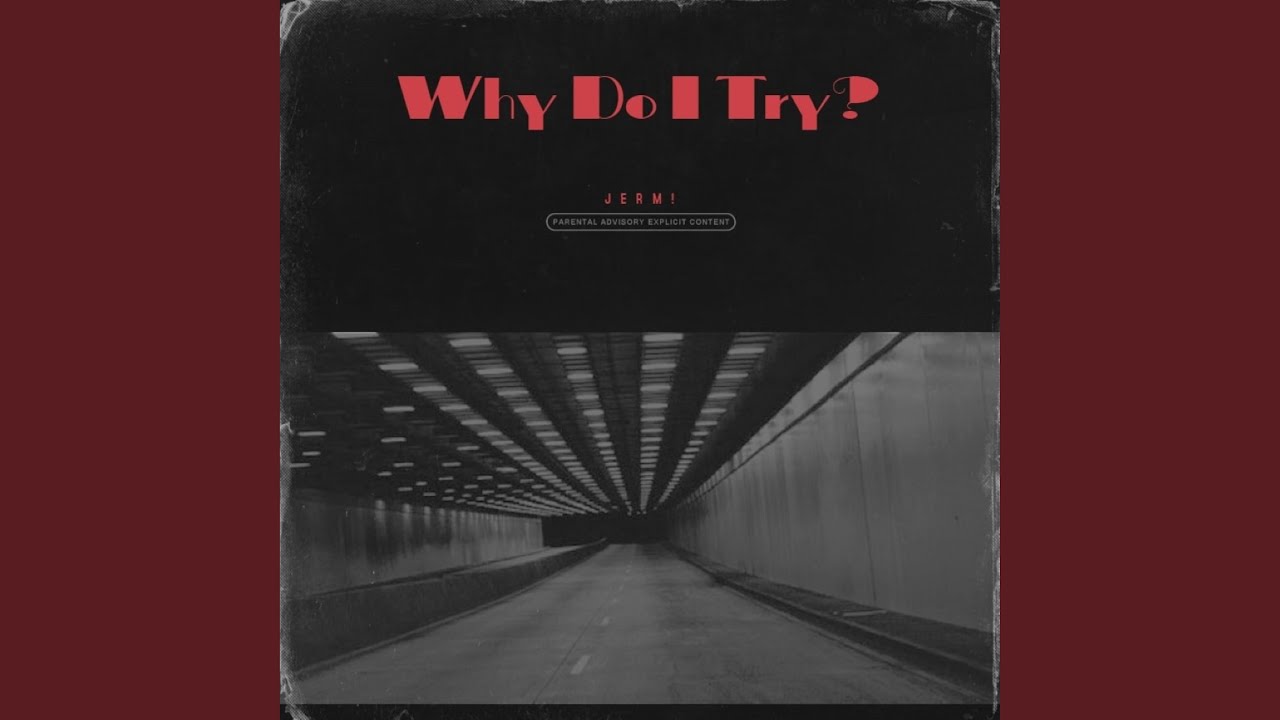 Watch Why Do I Try? on YouTube Watch Why Do I Try? on YouTube