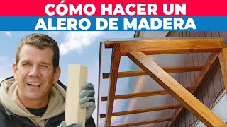 Cómo hacer un alero de madera