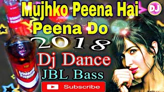 Mujhko Peena Hai Peene Do.Happy new year 2018. Dj Song chords