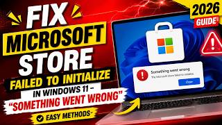 Fix Microsoft Store Failed to Initialize in Windows 11 – “Something Went Wrong”
