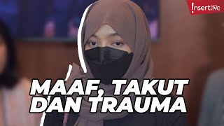 Kena Batunya, Oklin Fia Maaf, Takut Dan Trauma