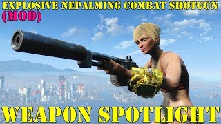 Fallout 4: Weapon Spotlights: Explosive Nepalming Combat Shotgun (Mod)