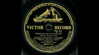 Waiting for the Robert E. Lee--Medley Turkey Trot--Victor Military Band, 1913