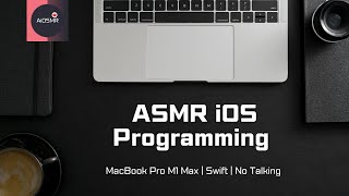 ASMR Programming - iOS Development - Typing Sounds - No Talking