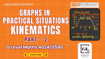 Graph of Practical Situations (Kinematics) Part 2 | O Level Maths 4024/0580