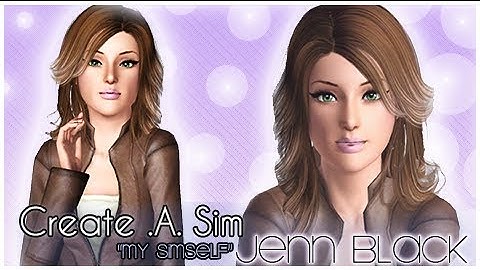 Create-A-Sim: Jenn Black (My Simself)