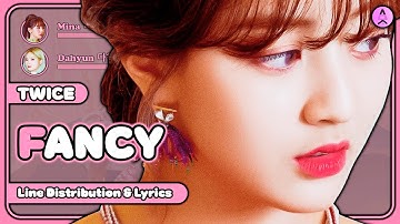 TWICE - Fancy [All Vocals Line Distribution + Color Coded Lyrics]