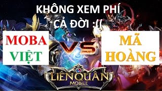 Mã Hoàng VS Mobile MOBA Việt - Kèo solo kinh điển - căng thẳng đến giây cuối cùng - Liên quân mobile