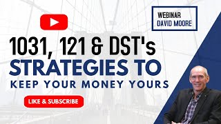Section 1031, 121 & the DST (Delaware Statutory Trust) An Option to Keep Your Money YOURS! WEBINAR
