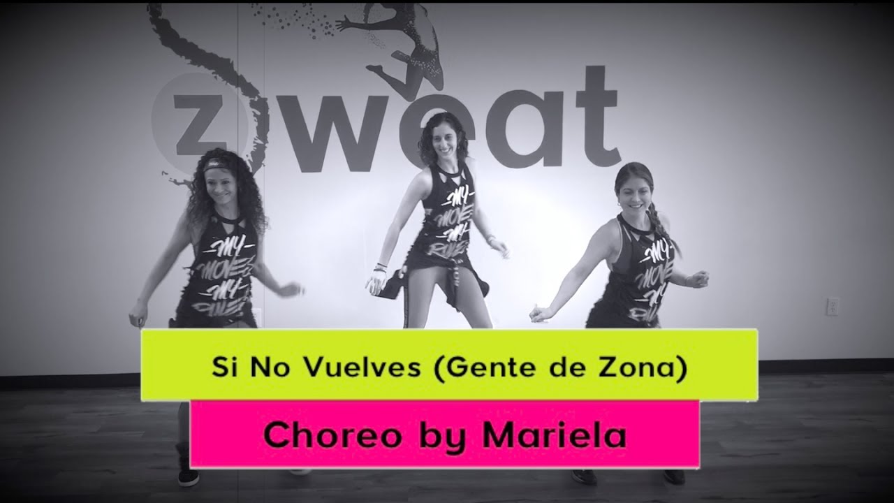 Si no vuelves by Gente de Zona | Zumba choreography by Mariela