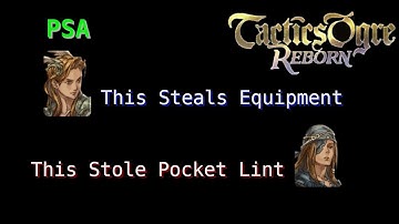 Tactics Ogre Reborn: Stealing Equipment Never Required A Rogue