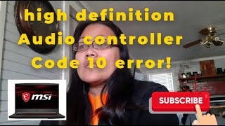 How To Fix The High Definition Audio Controller Code 10 Error On Windows 10 Msi Gaming Laptop Youtube How To Fix The High Definition Audio Controller Code 10 Error On Windows 10 Msi Gaming Laptop Youtube