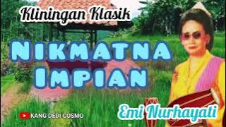 NIKMATNA IMPIAN - EMI NURHAYATI || KLININGAN KLASIK #klininganklasik @Kangdedicosmo