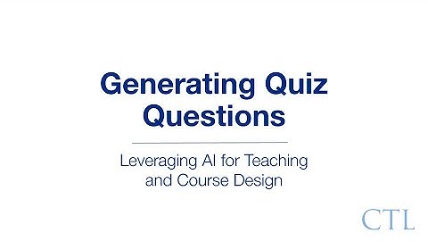 Generating Quiz Questions | AI for Teaching