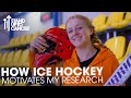 How Playing Ice Hockey Motivates My Cancer Research | Steph's Story | Stand Up To Cancer