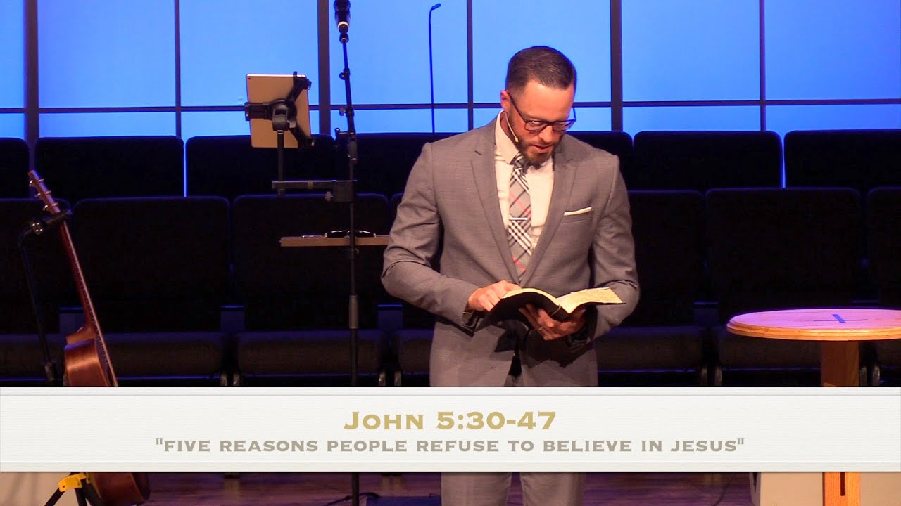 “Five Reasons People Refuse to Believe in Jesus" - John 