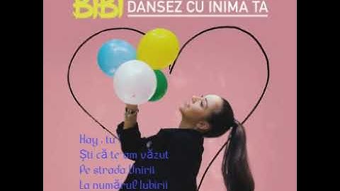 BiBi- Dansez cu inima ta (versuri)