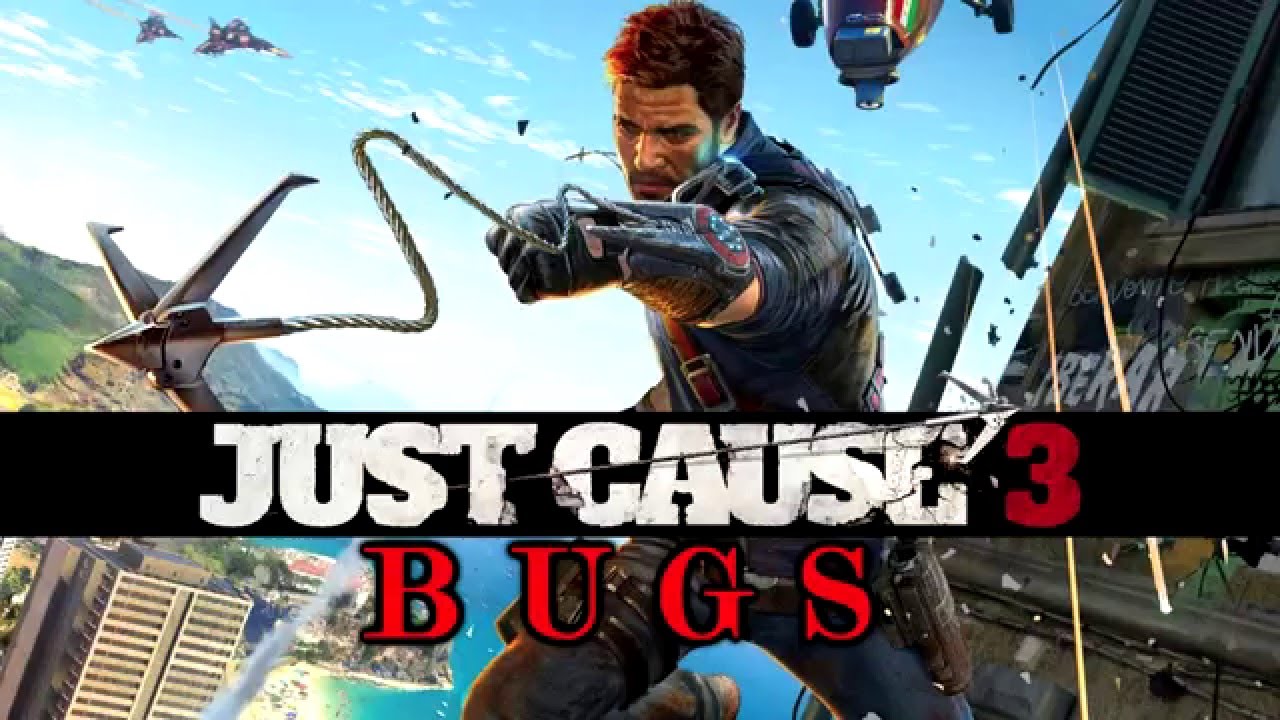 Just Cause 3 - Bugs Part 1